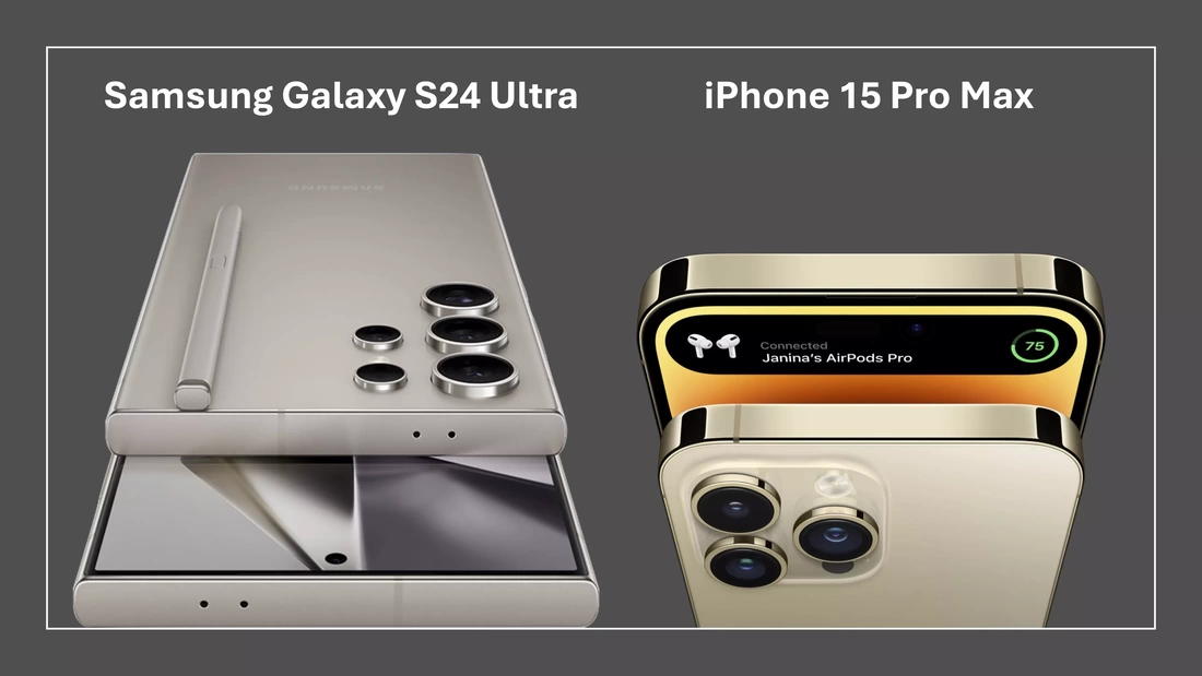 iPhone 15 Pro Max vs. Samsung Galaxy S24 Ultra