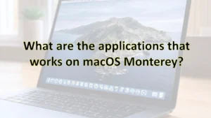 apps work on macos monterey