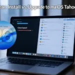 Comparison of clean install and upgrade options for macOS Tahoe.