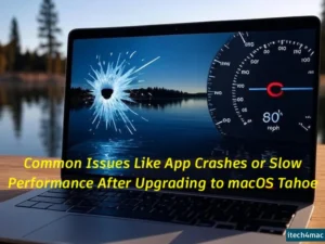 Fix Common Issues Like App Crashes or Slow Performance After Upgrading to macOS Tahoe